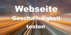 Read more about the article Website Geschwindigkeit testen – Tool